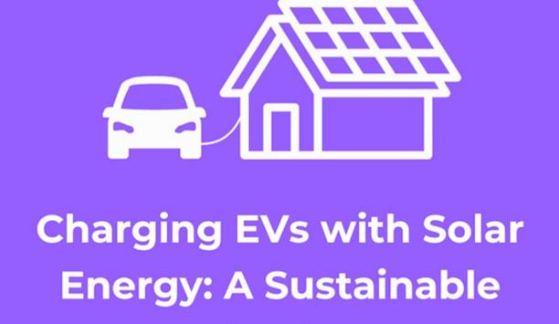 Charging EVs With Solar Energy: UK Advancements