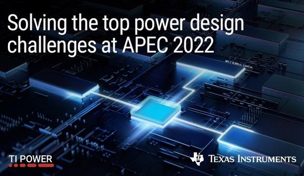 TI Showcases Power Management Solutions At APEC 2022