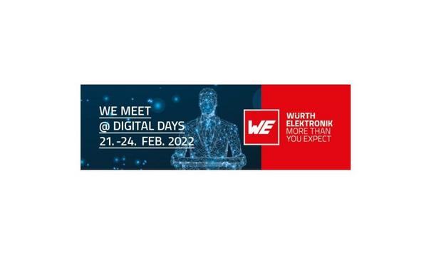 Würth Elektronik Hosts The Virtual “WE Meet @ Digital Days 2022” Conference